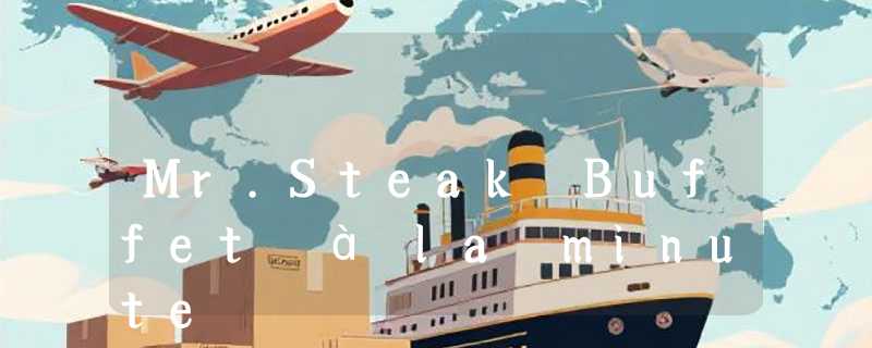 Mr.Steak Buffet à la minute