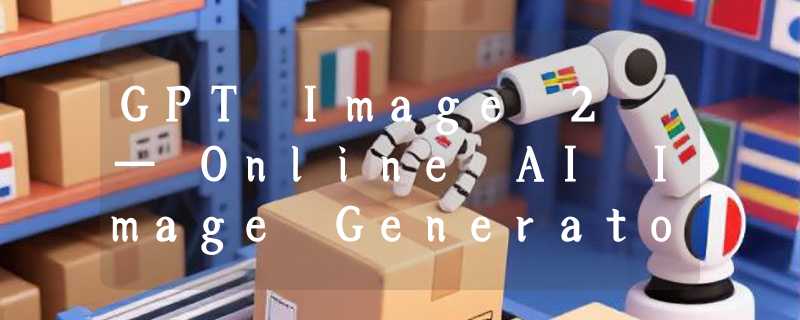 GPT Image 2 — Online AI Image Generator by OpenAI’s GPT