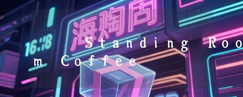 Standing Room Coffee