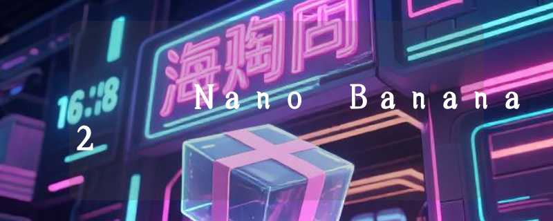 Nano Banana 2