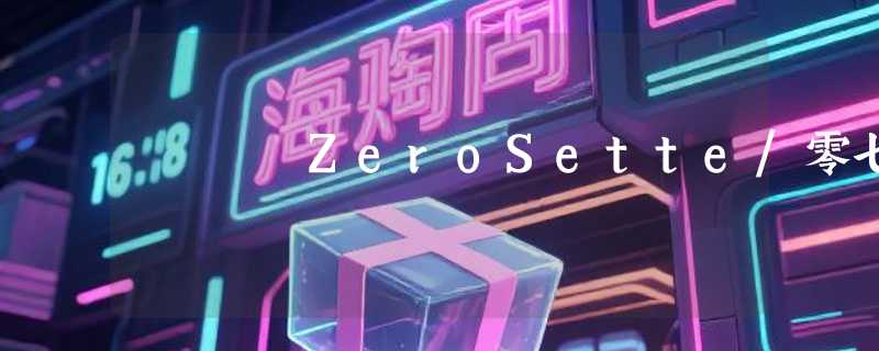 ZeroSette/零七