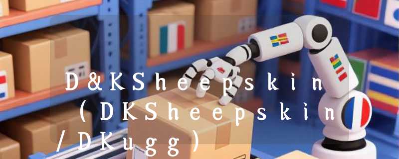 D&KSheepskin (DKSheepskin/DKugg)