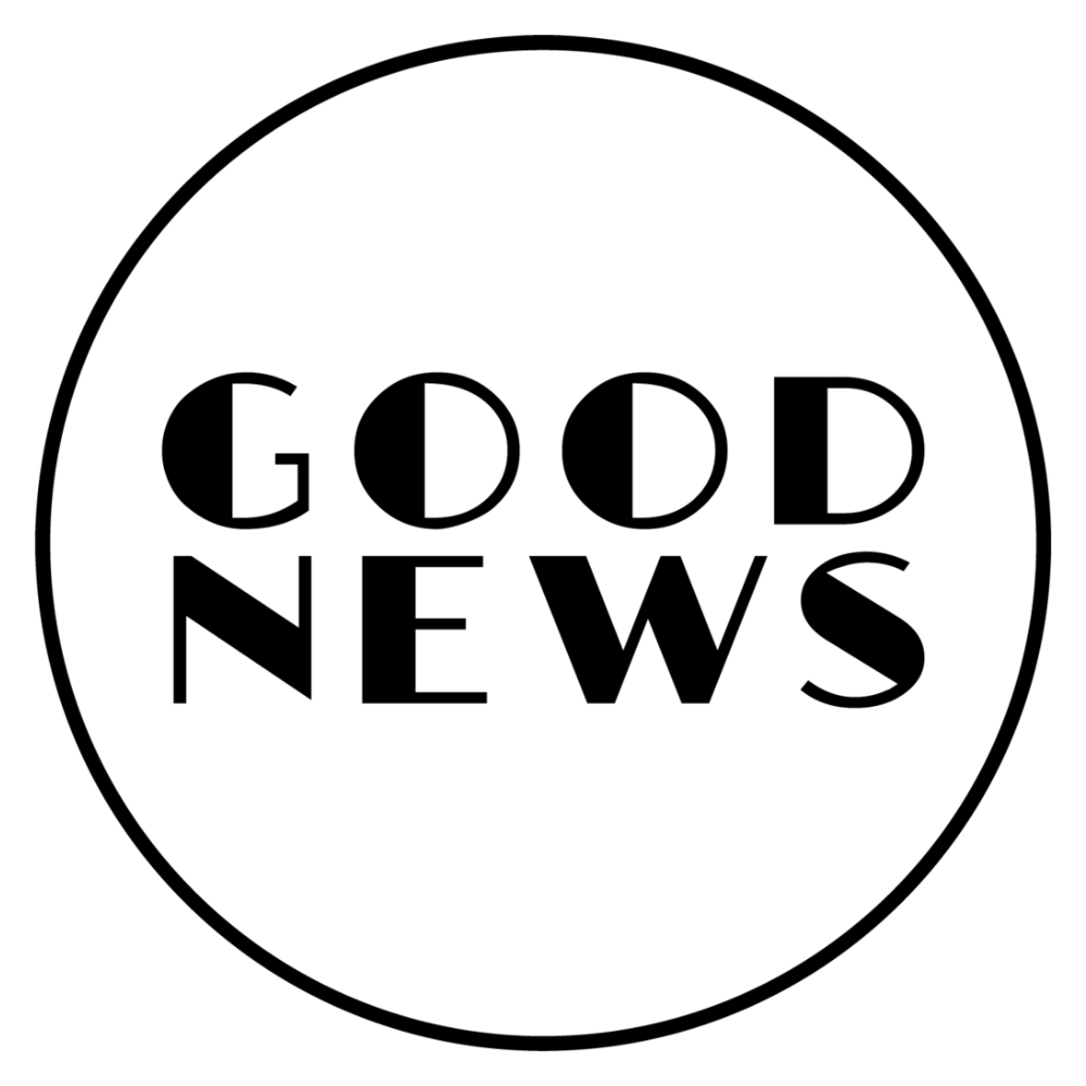 GOOD NEWS